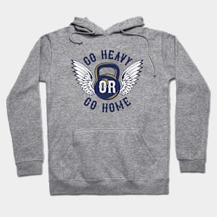 Go Heavy or Go Home Hoodie